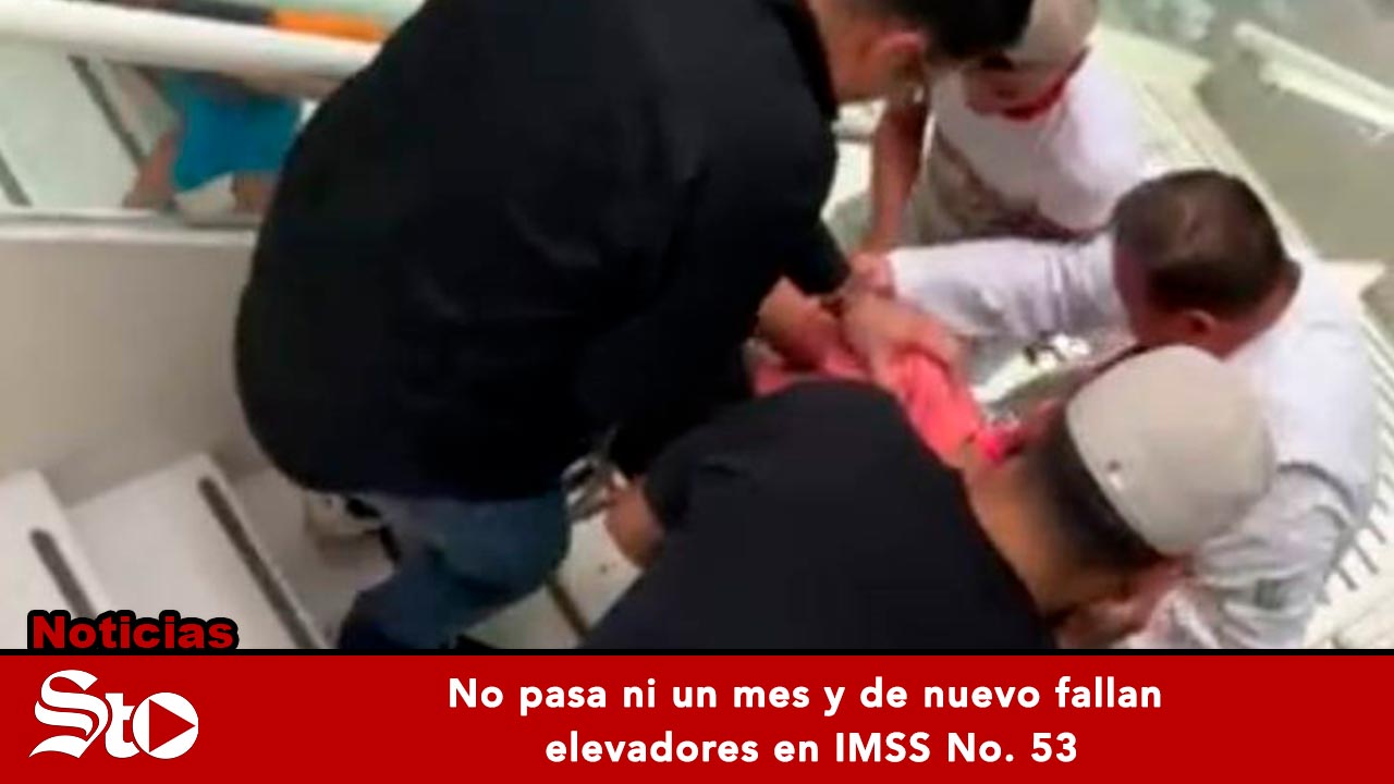 No pasa ni un mes y de nuevo fallan elevadores en IMSS No. 53