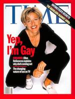 Ellen DeGeneres decidió salir del closet revelándose en la portada de Time. Esto generó que muchas cadenas de televisión decidieran sacar del aire el programa de la conductora ya que esa época era ofensivo y poco aceptado.