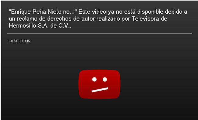 Al tratar de reproducir los videos aparecía el mensaje,  “Enrique Peña Nieto no…” Este video ya no está disponible debido a un reclamo de copyright realizada por Televisora de Hermosillo S.A. de C.V.”, lo que causó la molestia de los tuiteros y comenzaron a criticar lo que calificaron como una censura. (YOUTUBE) 
