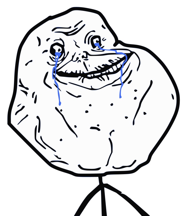 Relationship status: FOREVER ALONE