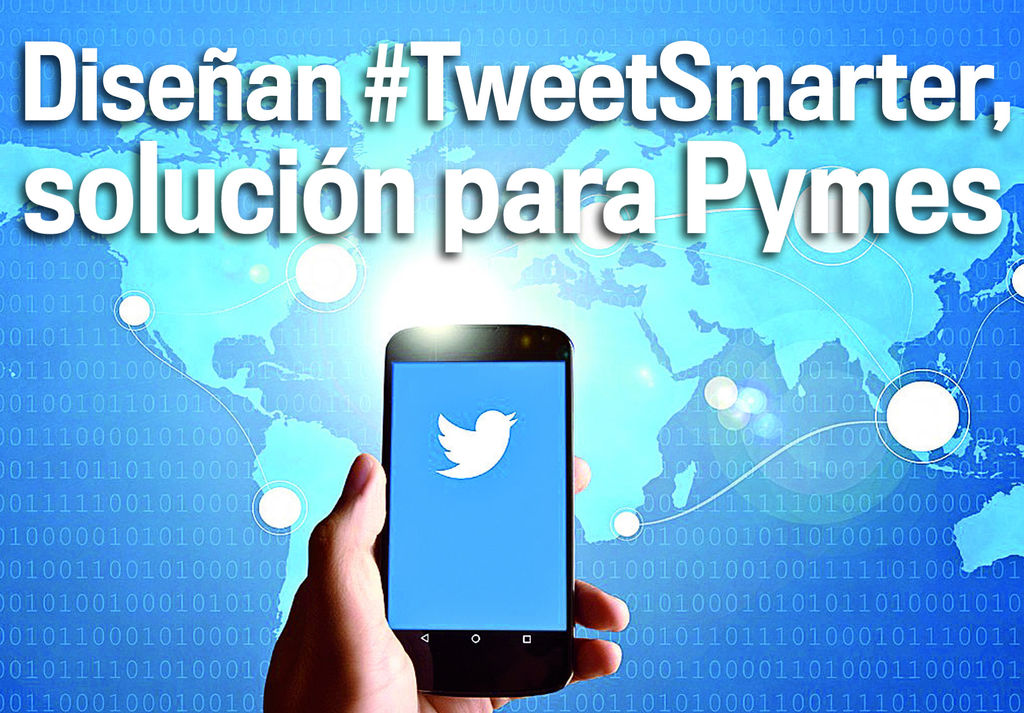 Diseñan #TweetSmarter, solución para Pymes