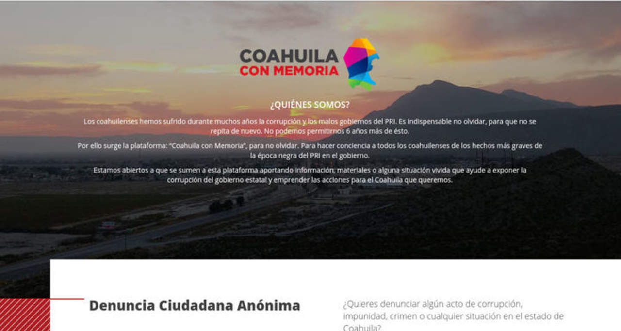 Al inicio de la página web www.Coahuilaconmemoria.com se indica “los coahuilenses hemos sufrido durante muchos años la corrupción y los malos gobiernos del PRI. Es indispensable no olvidar, para que no se repita de nuevo. (INTERNET)

