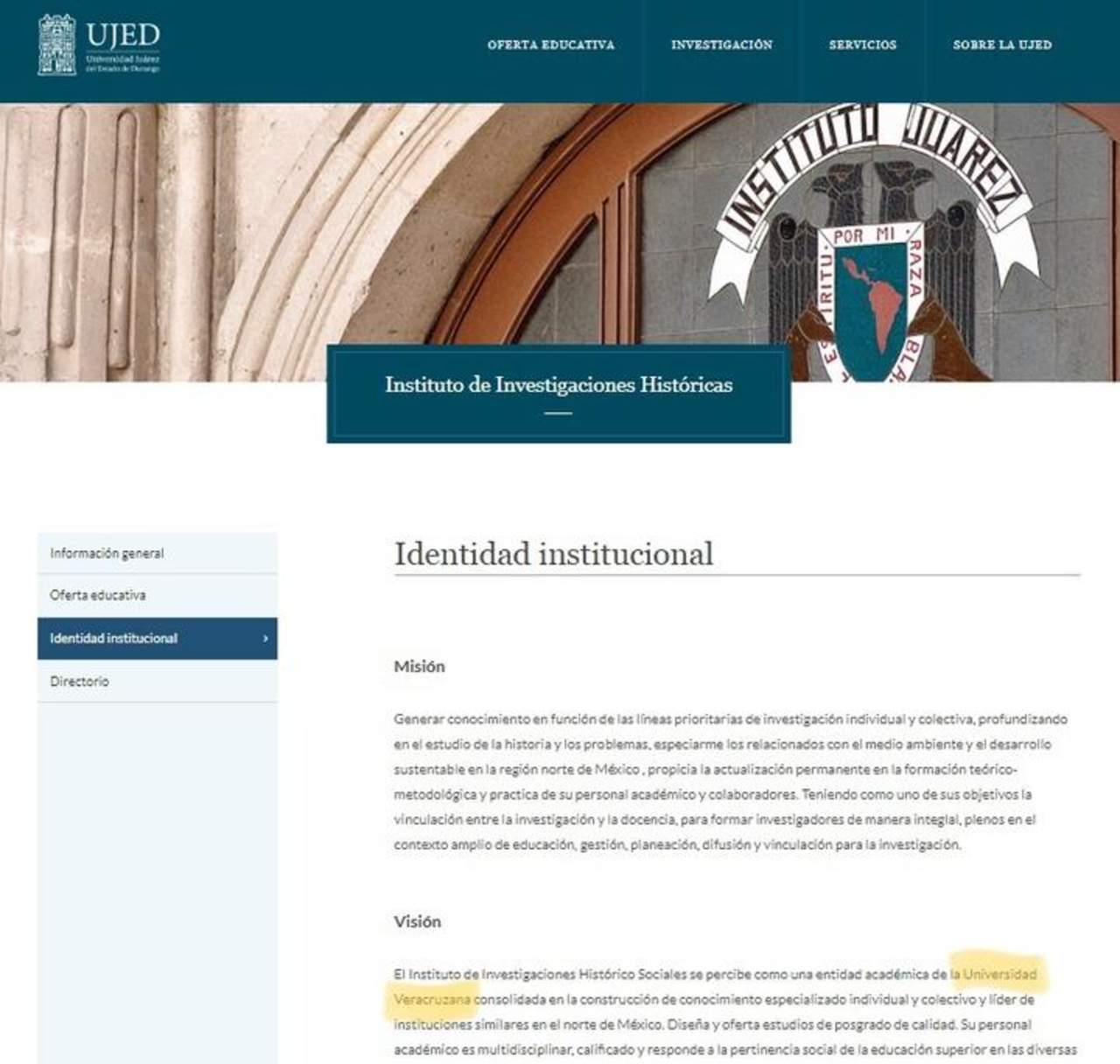 La UJED cuenta con un Instituto de Investigaciones Históricas, no con un Instituto de Investigaciones Histórico Sociales. (INTERNET)