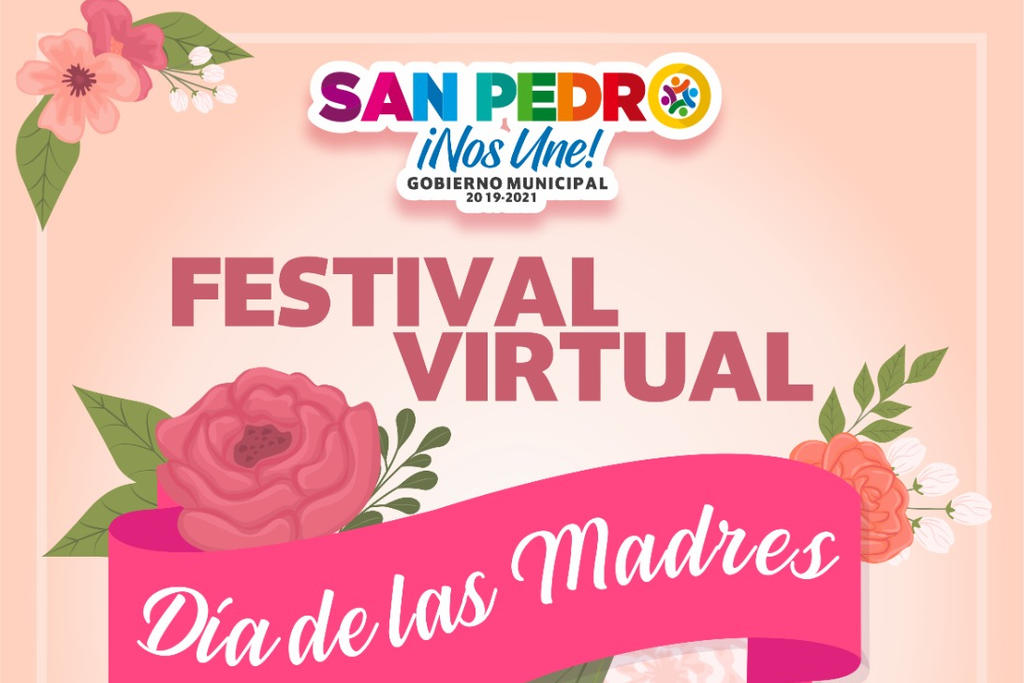 El Ayuntamiento organiza un Festival Virtual por el Día de las Madres, que se efectuará este martes 12 de mayo a partir de las 5 de la tarde, donde habrá sorpresas y premios para conmemorar esta fecha a través de dinámicas y sorteo en vivo. (CORTESÍA)