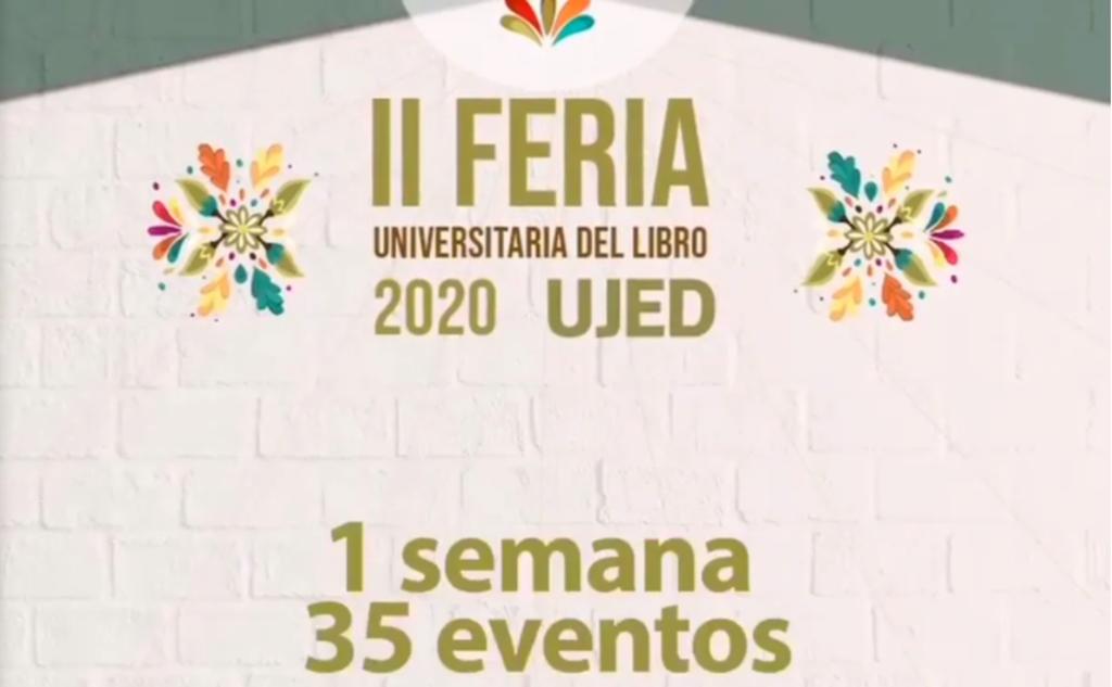 La segunda edición de la Feria Universitaria del Libro de la Universidad Juárez del Estado de Durango (UJED) se llevará a cabo en formato virtual con la participación de 50 editoriales y ofrecerá del 23 al 27 de noviembre. (ARCHIVO)