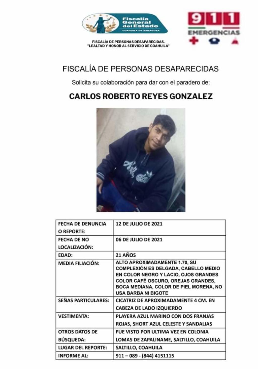 Se trata de Carlos Roberto Reyes de 21 años de edad, quien fue visto por ultima vez en la Colonia Lomas Zapalinamé.


