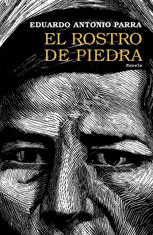 Eduardo Antonio Parra / El rostro de piedra.